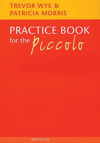 WYE/MORRIS - PRACTICE BOOK FOR THE PICCOLO