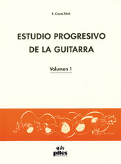CASAS MIRO.B. - ESTUDIO PROGRESIVO DE LA GUITARRA 1