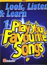 OLDENKAMP/KASTELEIN - LOOK.LISTEN&LEARN 1 PLAY YOUR FAVOURITE SONGS Oboe
