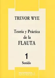 WYE.T. - TEORIA Y PRAC. DE LA FLAUTA 1(SONIDO)